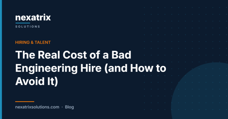 The Real Cost of a Bad Engineering Hire (and How to Avoid It)
