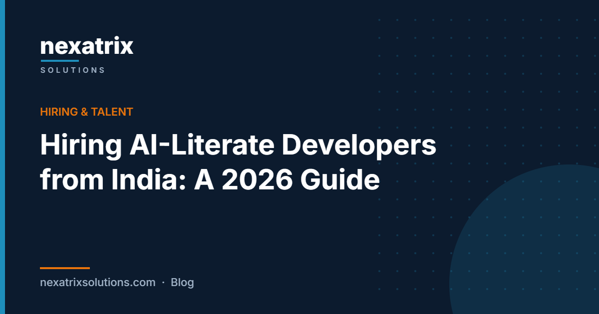 Hiring AI-Literate Developers from India: A 2026 Guide